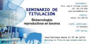 SEMINARIO DE TITULACIÓN &quot;BIOTECNOLOGÍAS REPRODUCTIVAS EN BOVINOS&quot;